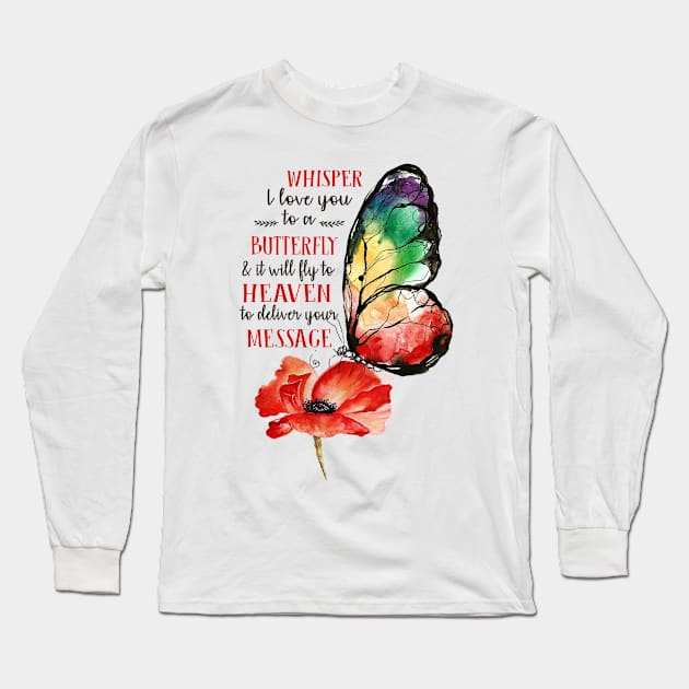 Whisper I Love You to A butterfly And It Will Fly To heaven To deliver You Message Long Sleeve T-Shirt by DMMGear